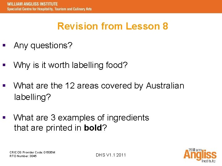 Revision from Lesson 8 § Any questions? § Why is it worth labelling food?