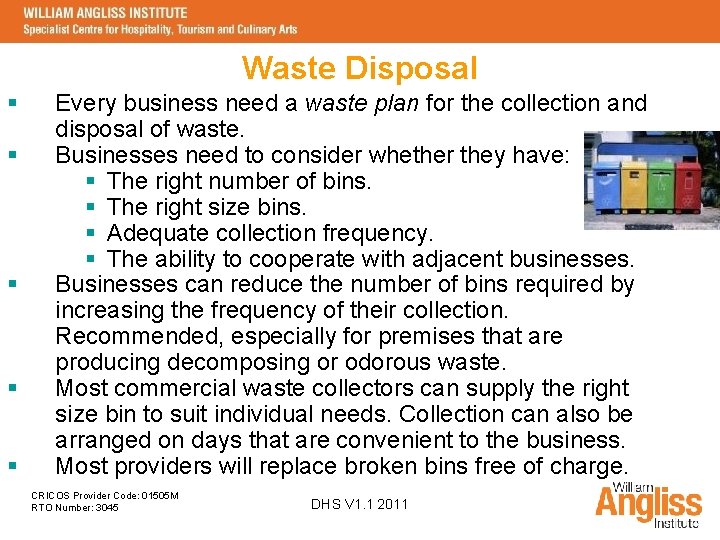 Waste Disposal § § § Every business need a waste plan for the collection
