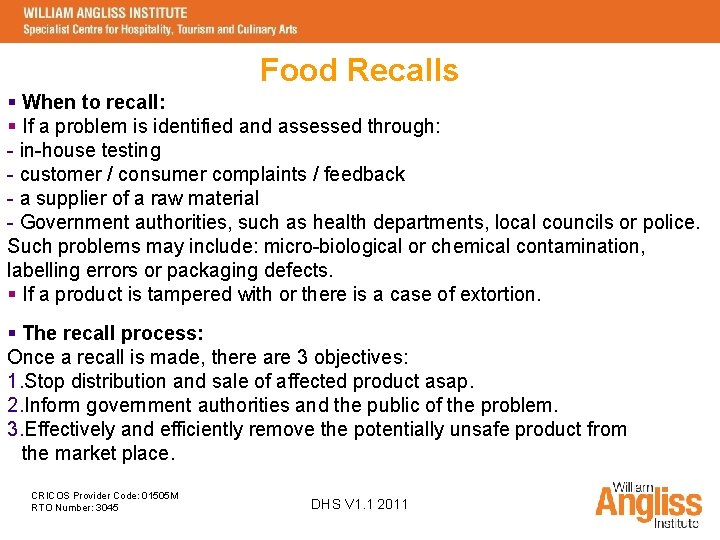 Food Recalls § When to recall: § If a problem is identified and assessed