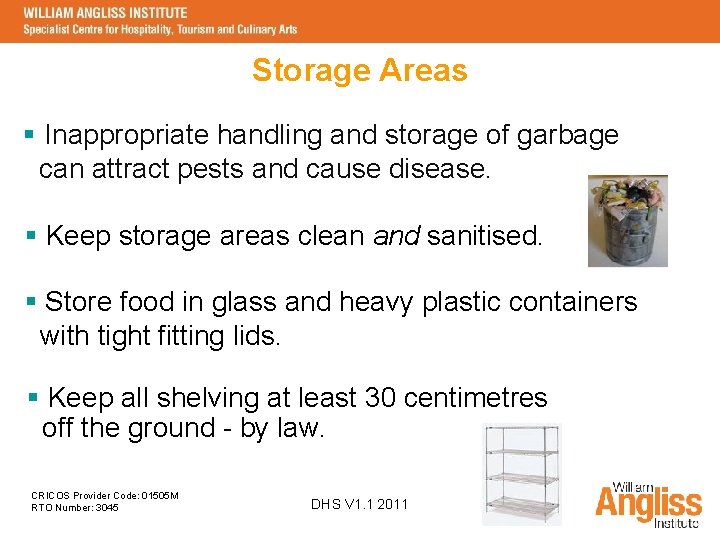 Storage Areas § Inappropriate handling and storage of garbage can attract pests and cause