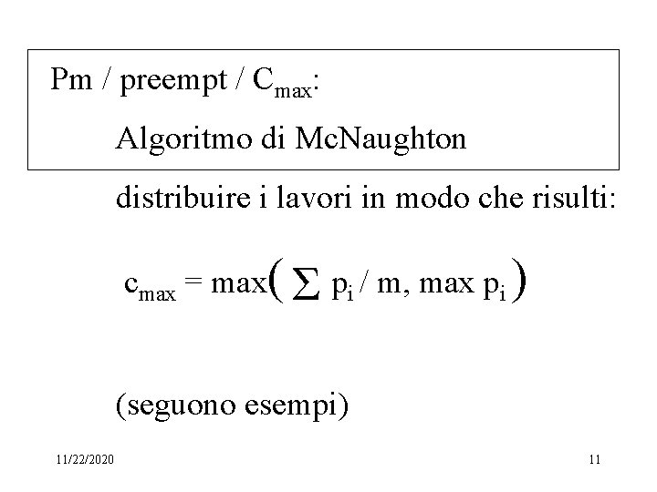 Pm / preempt / Cmax: Algoritmo di Mc. Naughton distribuire i lavori in modo