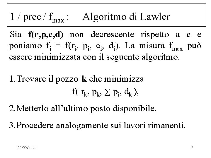 1 / prec / fmax : Algoritmo di Lawler Sia f(r, p, c, d)