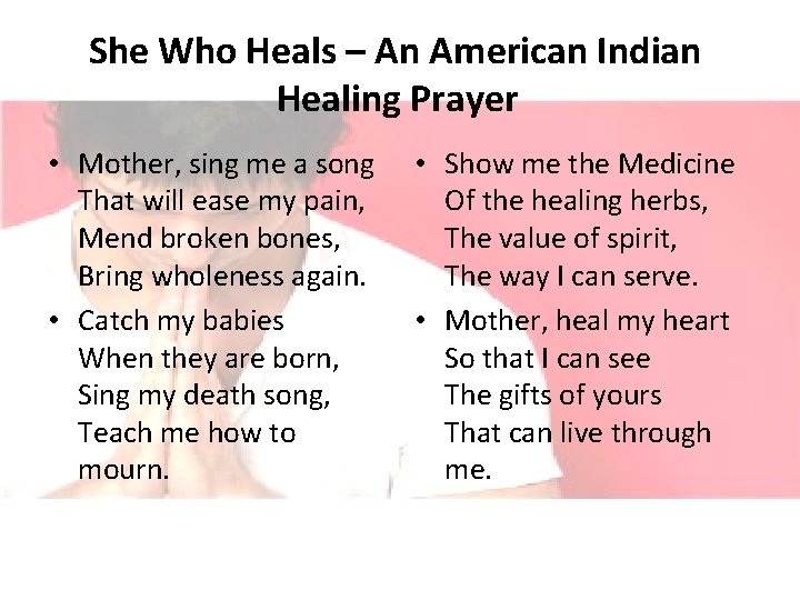 She Who Heals – An American Indian Healing Prayer • Mother, sing me a