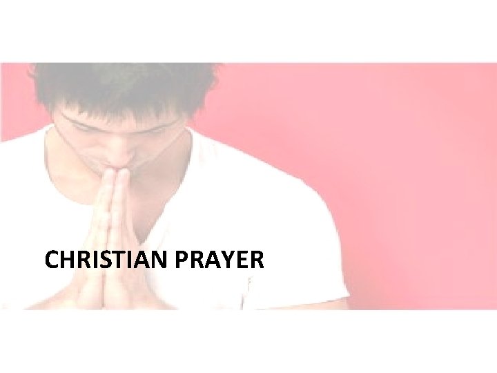 CHRISTIAN PRAYER 