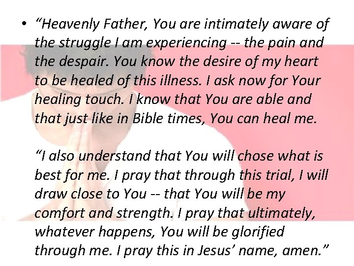  • “Heavenly Father, You are intimately aware of the struggle I am experiencing