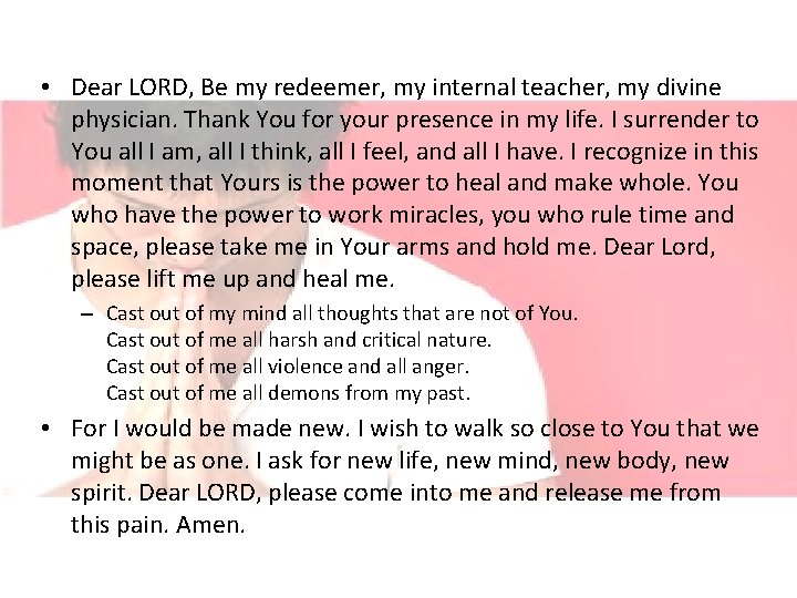  • Dear LORD, Be my redeemer, my internal teacher, my divine physician. Thank