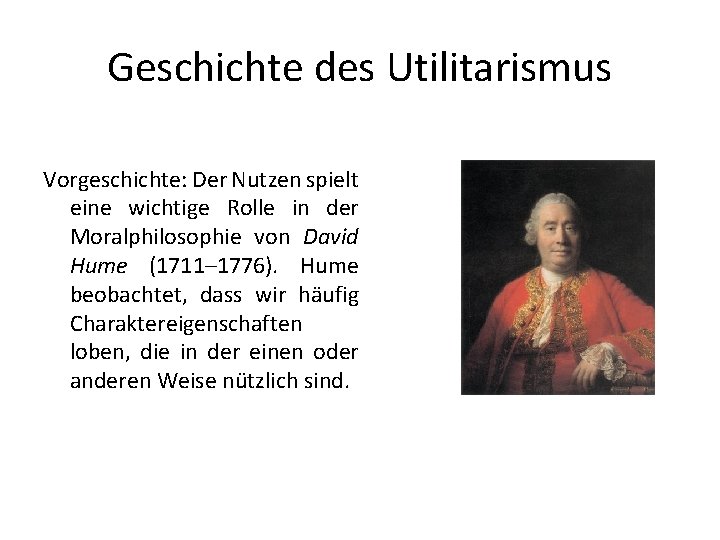 Geschichte des Utilitarismus Vorgeschichte: Der Nutzen spielt eine wichtige Rolle in der Moralphilosophie von