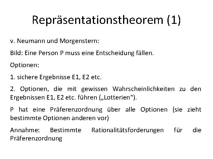 Repräsentationstheorem (1) v. Neumann und Morgenstern: Bild: Eine Person P muss eine Entscheidung fällen.