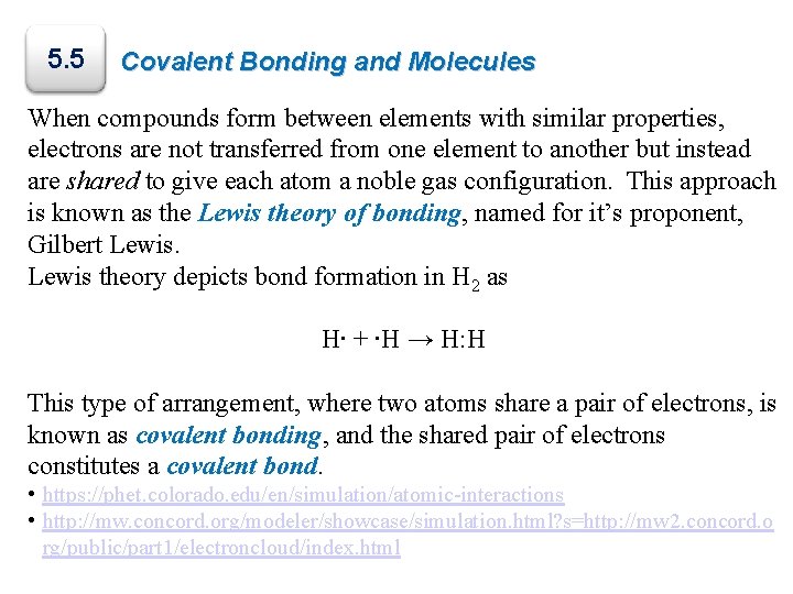 5. 5 Covalent Bonding and Molecules When compounds form between elements with similar properties,