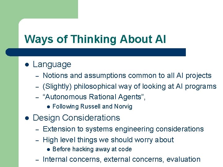 Ways of Thinking About AI l Language – – – Notions and assumptions common