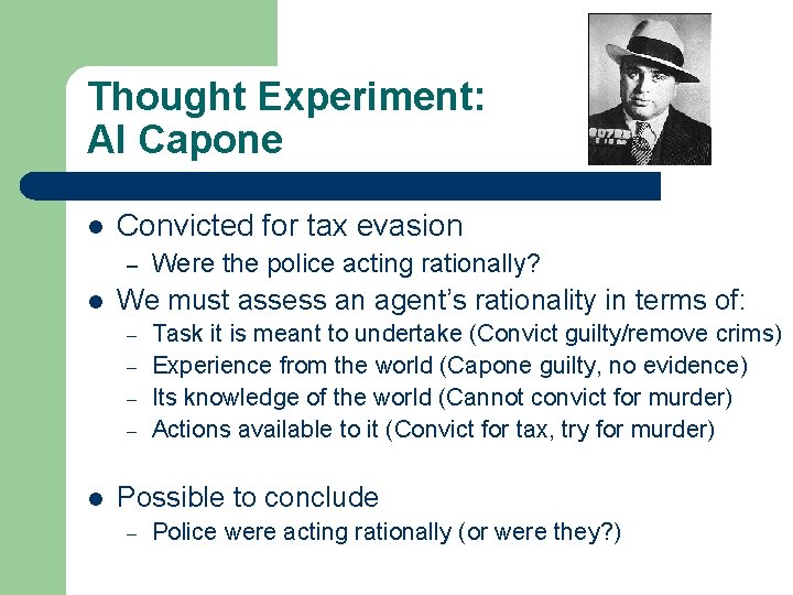 Thought Experiment: Al Capone l Convicted for tax evasion – l We must assess