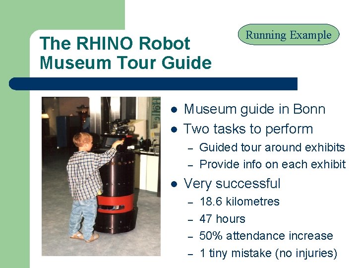 The RHINO Robot Museum Tour Guide l l Museum guide in Bonn Two tasks