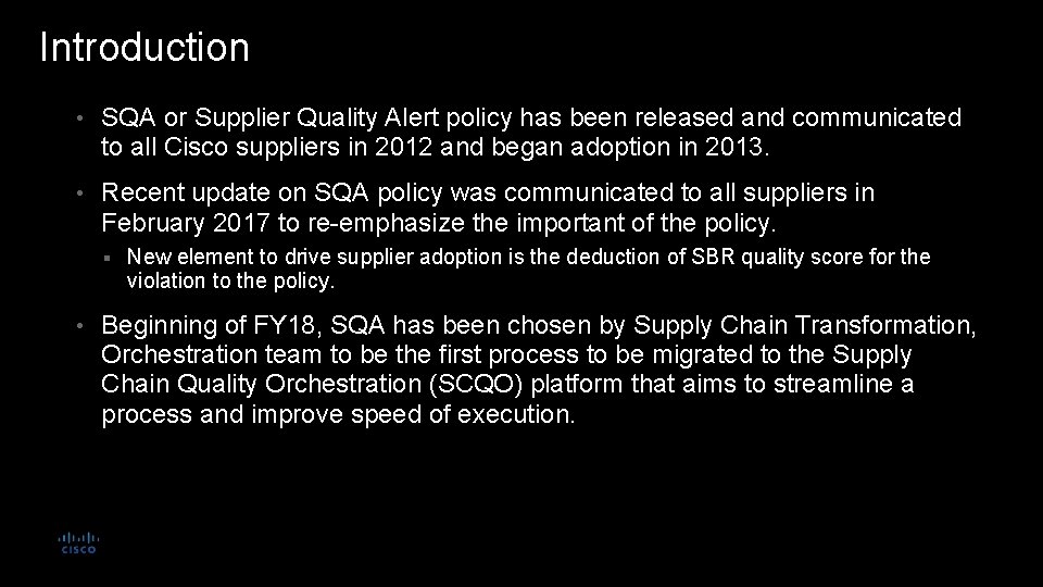 Introduction • SQA or Supplier Quality Alert policy has been released and communicated to