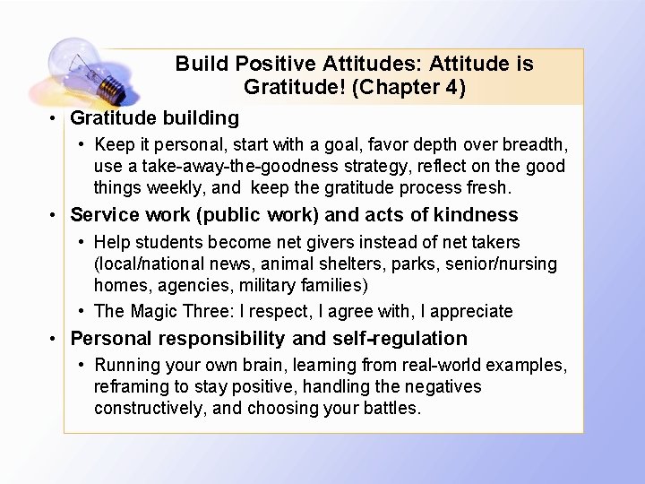 Build Positive Attitudes: Attitude is Gratitude! (Chapter 4) • Gratitude building • Keep it