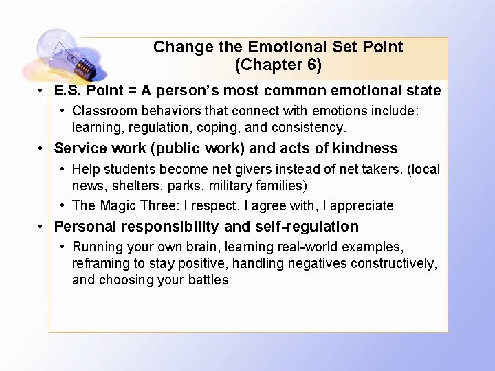 Change the Emotional Set Point (Chapter 6) • E. S. Point = A person’s