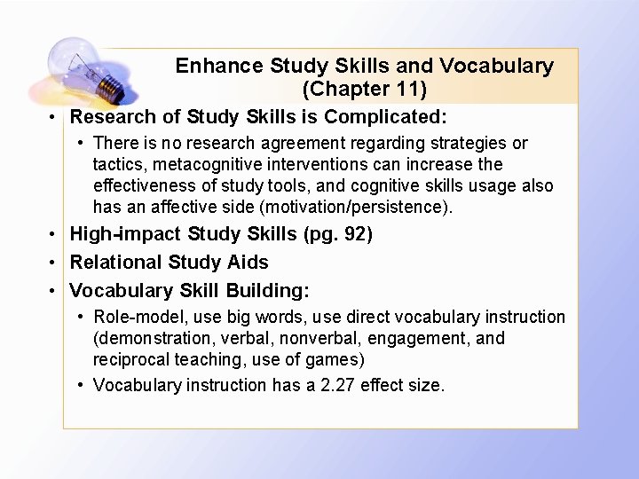 Enhance Study Skills and Vocabulary (Chapter 11) • Research of Study Skills is Complicated: