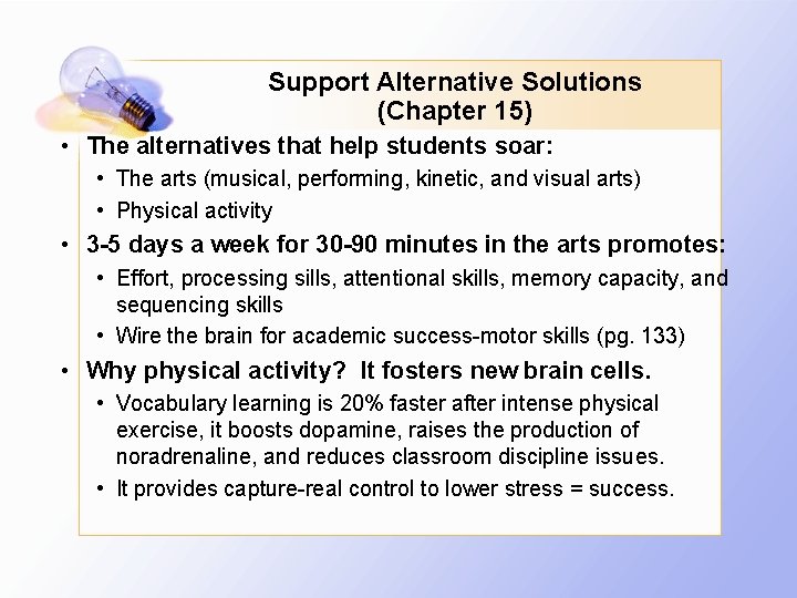 Support Alternative Solutions (Chapter 15) • The alternatives that help students soar: • The