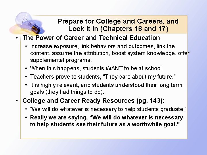 Prepare for College and Careers, and Lock it In (Chapters 16 and 17) •