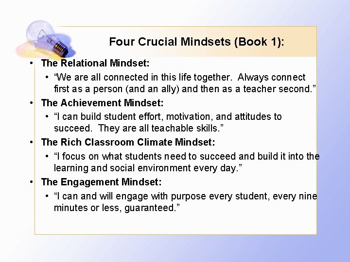 Four Crucial Mindsets (Book 1): • The Relational Mindset: • “We are all connected