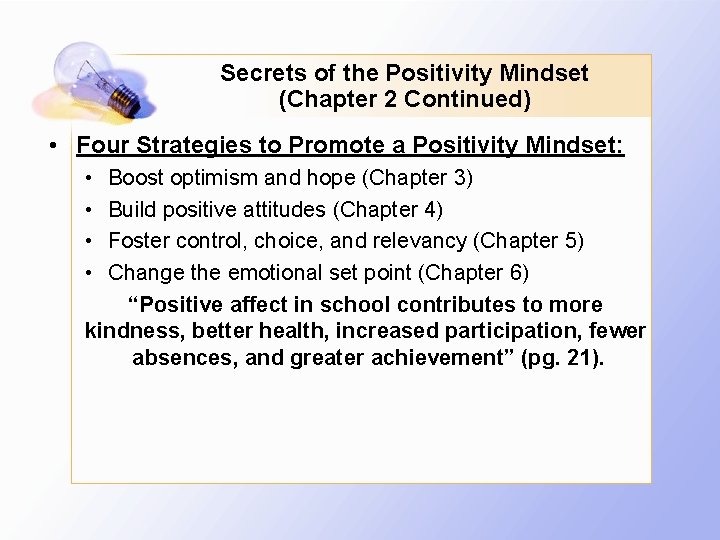 Secrets of the Positivity Mindset (Chapter 2 Continued) • Four Strategies to Promote a