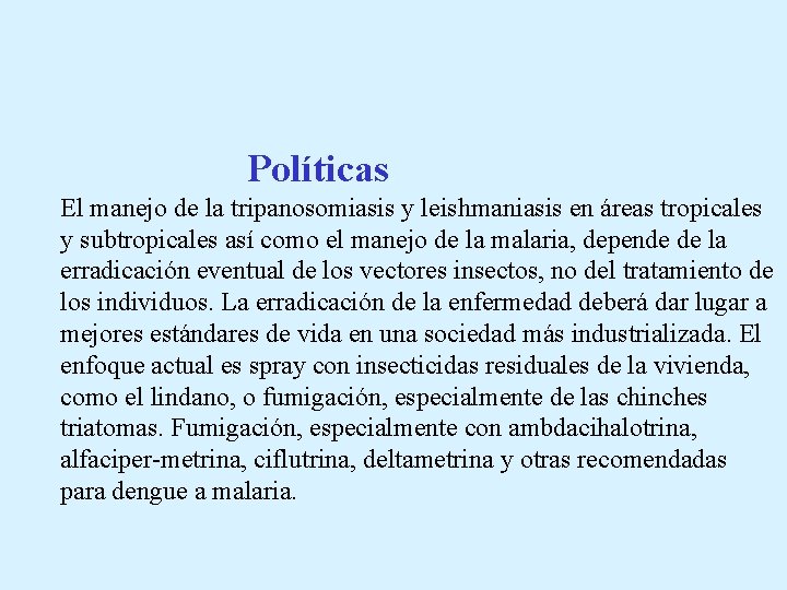 Políticas El manejo de la tripanosomiasis y leishmaniasis en áreas tropicales y subtropicales así