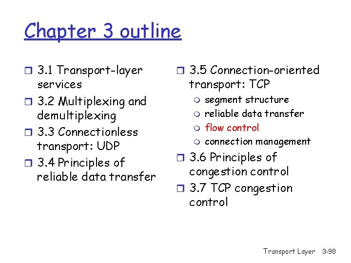 Chapter 3 outline r 3. 1 Transport-layer services r 3. 2 Multiplexing and demultiplexing Chapter 3 outline r 3. 1 Transport-layer services r 3. 2 Multiplexing and demultiplexing