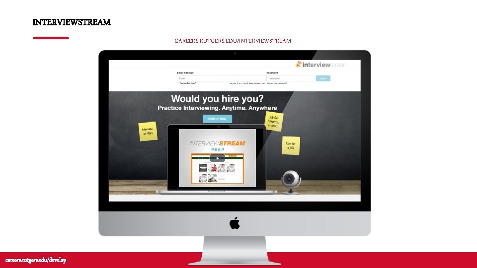 INTERVIEWSTREAM CAREERS. RUTGERS. EDU/INTERVIEWSTREAM careers. rutgers. edu/develop INTERVIEWSTREAM CAREERS. RUTGERS. EDU/INTERVIEWSTREAM careers. rutgers. edu/develop