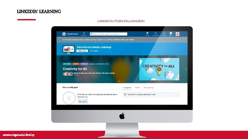 LINKEDIN LEARNING CAREERS. RUTGERS. EDU/LINKEDIN careers. rutgers. edu/develop LINKEDIN LEARNING CAREERS. RUTGERS. EDU/LINKEDIN careers. rutgers. edu/develop