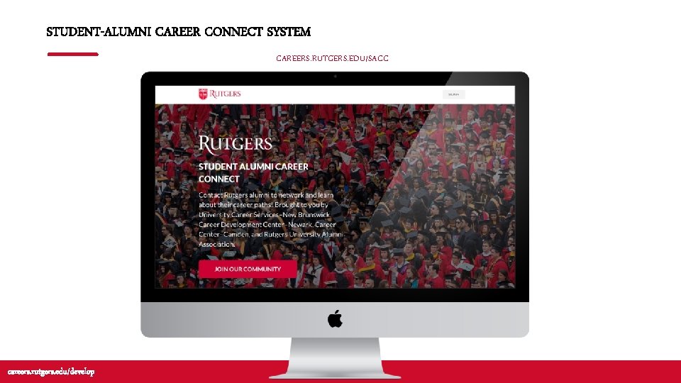 STUDENT-ALUMNI CAREER CONNECT SYSTEM CAREERS. RUTGERS. EDU/SACC careers. rutgers. edu/develop STUDENT-ALUMNI CAREER CONNECT SYSTEM CAREERS. RUTGERS. EDU/SACC careers. rutgers. edu/develop