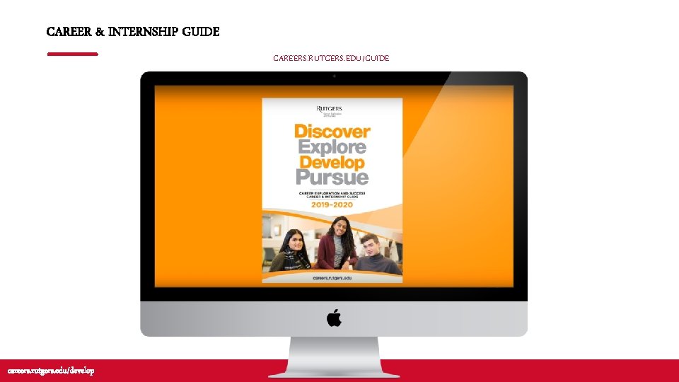 CAREER & INTERNSHIP GUIDE CAREERS. RUTGERS. EDU/GUIDE careers. rutgers. edu/develop CAREER & INTERNSHIP GUIDE CAREERS. RUTGERS. EDU/GUIDE careers. rutgers. edu/develop