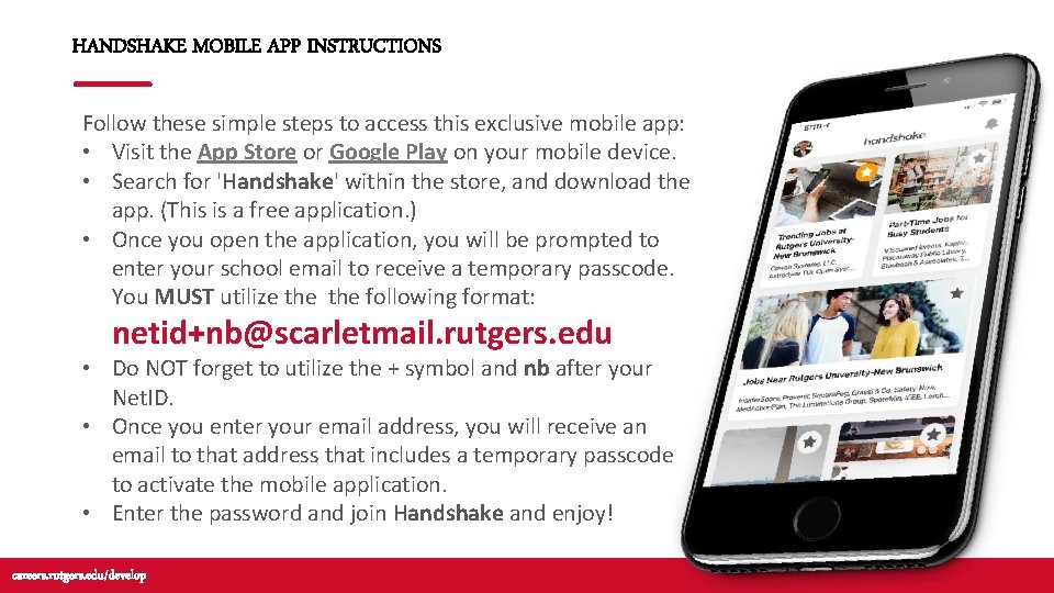 HANDSHAKE MOBILE APP INSTRUCTIONS Follow these simple steps to access this exclusive mobile app: HANDSHAKE MOBILE APP INSTRUCTIONS Follow these simple steps to access this exclusive mobile app: