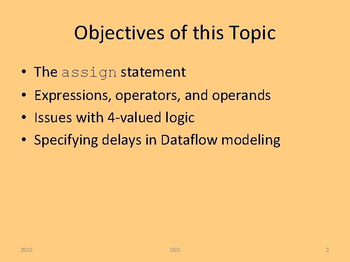 Objectives of this Topic • • 2010 The assign statement Expressions, operators, and operands