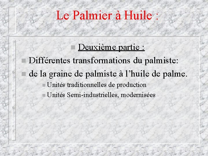 Le Palmier à Huile : Deuxième partie : n Différentes transformations du palmiste: n