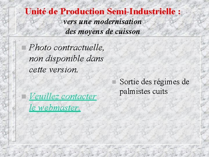 Unité de Production Semi-Industrielle : vers une modernisation des moyens de cuisson n Photo
