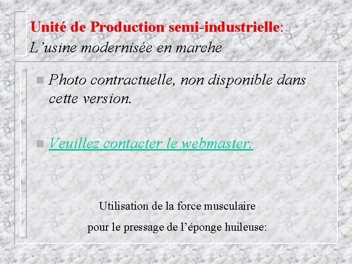 Unité de Production semi-industrielle: L’usine modernisée en marche n Photo contractuelle, non disponible dans