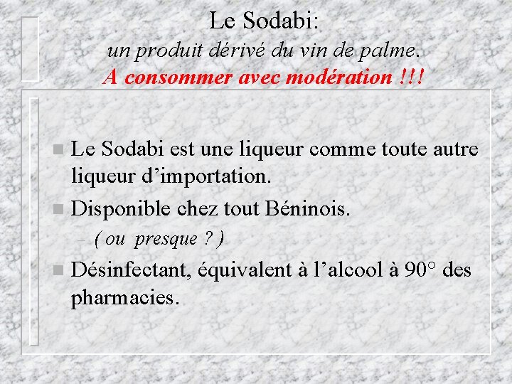 Le Sodabi: un produit dérivé du vin de palme. A consommer avec modération !!!