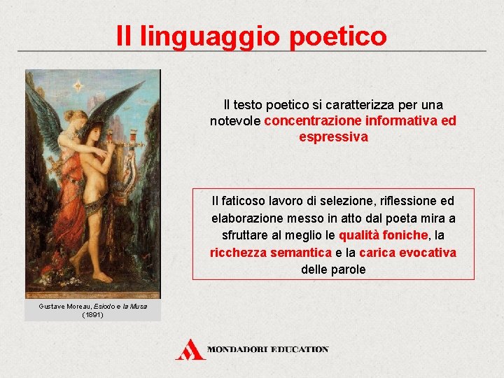 Il linguaggio poetico Il testo poetico si caratterizza per una notevole concentrazione informativa ed