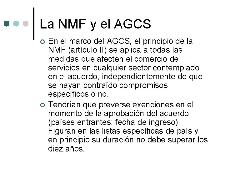 La NMF y el AGCS ¢ ¢ En el marco del AGCS, el principio