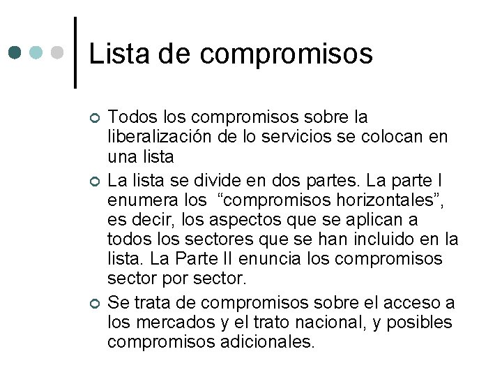 Lista de compromisos ¢ ¢ ¢ Todos los compromisos sobre la liberalización de lo