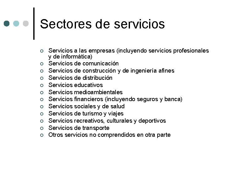 Sectores de servicios ¢ ¢ ¢ Servicios a las empresas (incluyendo servicios profesionales y