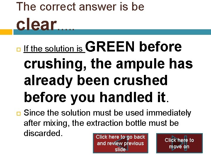 The correct answer is be clear…. . GREEN before crushing, the ampule has already The correct answer is be clear…. . GREEN before crushing, the ampule has already