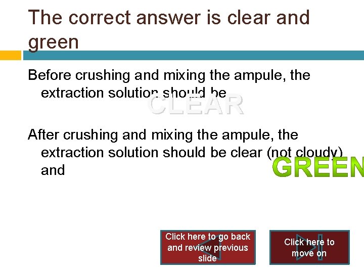 The correct answer is clear and green Before crushing and mixing the ampule, the The correct answer is clear and green Before crushing and mixing the ampule, the