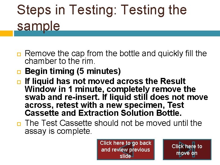Steps in Testing: Testing the sample Remove the cap from the bottle and quickly Steps in Testing: Testing the sample Remove the cap from the bottle and quickly