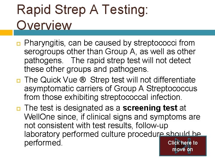 Rapid Strep A Testing: Overview Pharyngitis, can be caused by streptococci from serogroups other Rapid Strep A Testing: Overview Pharyngitis, can be caused by streptococci from serogroups other