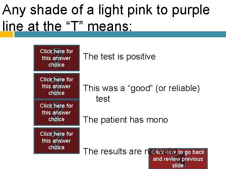 Any shade of a light pink to purple line at the “T” means: Click Any shade of a light pink to purple line at the “T” means: Click
