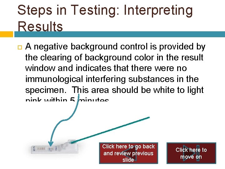 Steps in Testing: Interpreting Results A negative background control is provided by the clearing Steps in Testing: Interpreting Results A negative background control is provided by the clearing