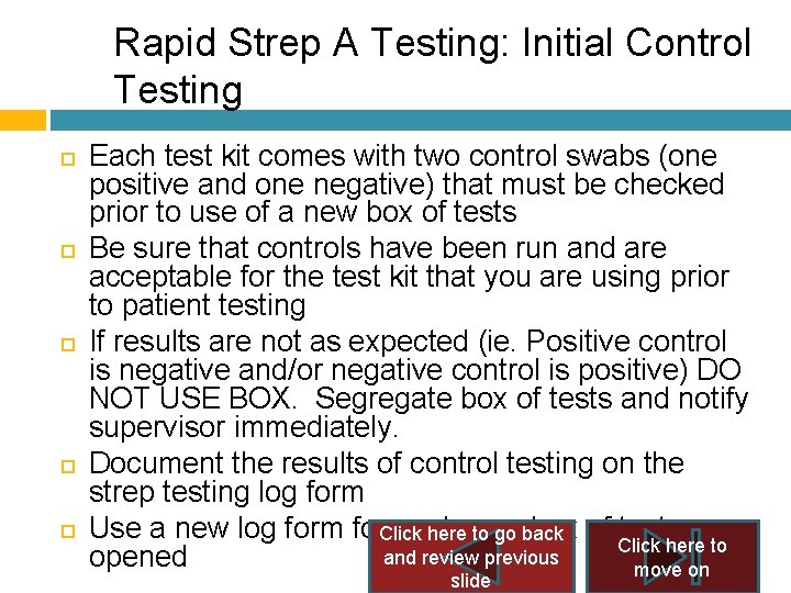 Rapid Strep A Testing: Initial Control Testing Each test kit comes with two control Rapid Strep A Testing: Initial Control Testing Each test kit comes with two control