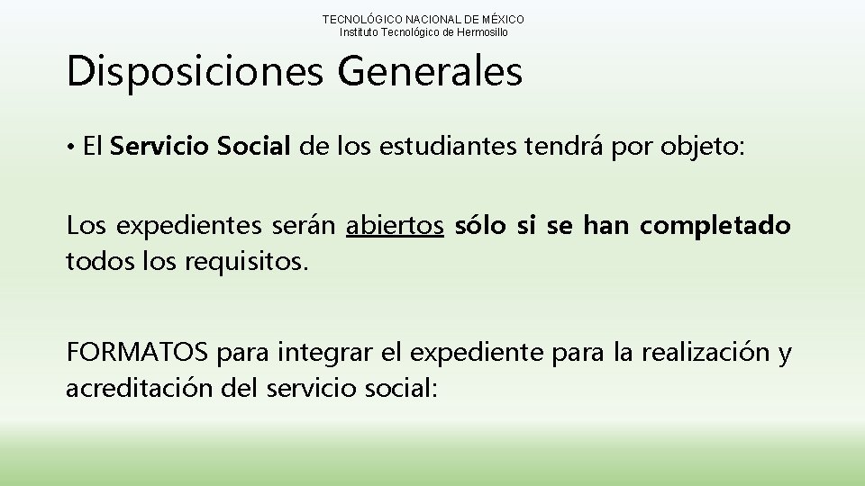 TECNOLÓGICO NACIONAL DE MÉXICO Instituto Tecnológico de Hermosillo Disposiciones Generales • El Servicio Social