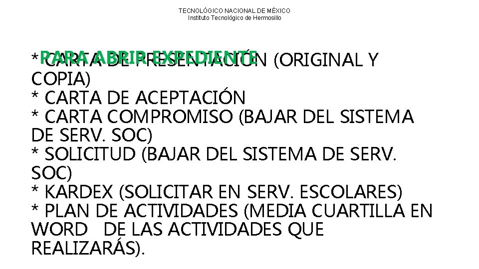 TECNOLÓGICO NACIONAL DE MÉXICO Instituto Tecnológico de Hermosillo PARA ABRIR EXPEDIENTE * CARTA DE