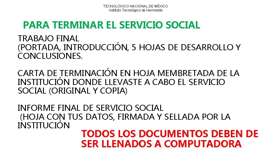 TECNOLÓGICO NACIONAL DE MÉXICO Instituto Tecnológico de Hermosillo PARA TERMINAR EL SERVICIO SOCIAL TRABAJO